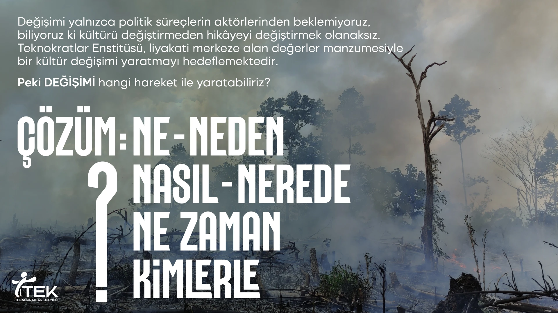 Çözüm: Ne, Neden, Nasıl, Nerede, Ne Zaman, Kimlerle?